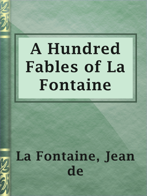 Title details for A Hundred Fables of La Fontaine by Jean de La Fontaine - Wait list